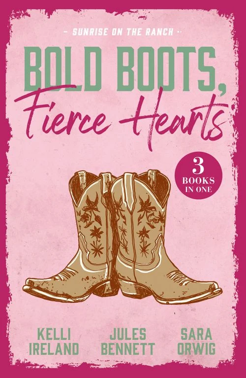 Bold Boots, Fierce Hearts: Sunrise On The Ranch: Cowboy Strong (Wild Western Heat) / Single Man Meets Single Mom / That Night with the Rich Rancher ebook