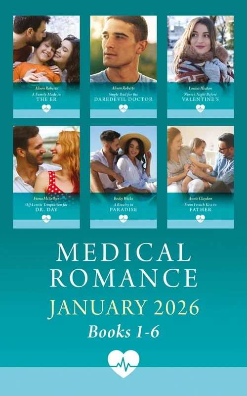 Medical Romance January 2026 Books 1-6: A Family Made in the ER (Coastside ER) / Single Dad for the Daredevil Doctor / Nurse's Night Before Valentine's / Off-Limits Temptation for Dr. Day / From French Kiss To Father /... ebook Bundle