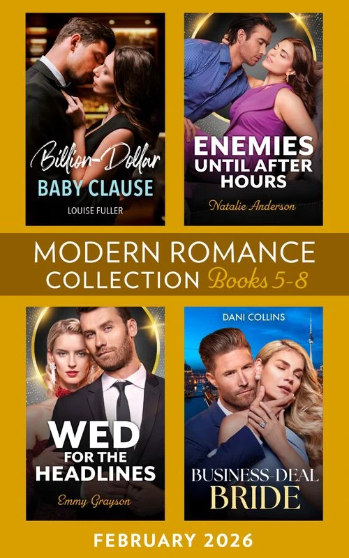 Modern Romance February 2026 Books 5-8: Billion-Dollar Baby Clause / Enemies Until After Hours / Business-Deal Bride / Wed for the Headlines ebook Bundle