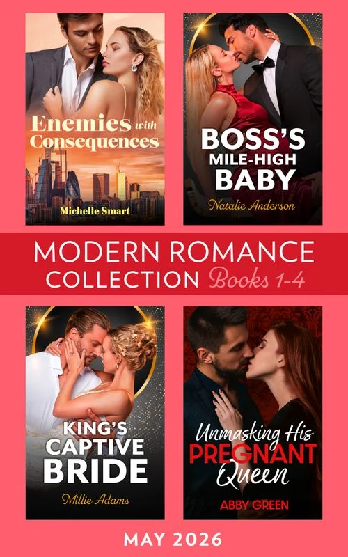Modern Romance May 2026 Books 1-4: Enemies with Consequences / Boss's Mile-High Baby / Unmasking His Pregnant Queen / King's Captive Bride ebook Bundle