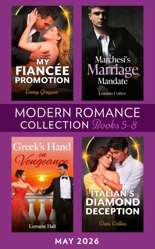 Modern Romance May 2026 Books 5-8: Marchesi's Marriage Mandate / My Fiancée Promotion / Greek's Hand in Vengeance / Italian's Diamond Deception ebook Bundle