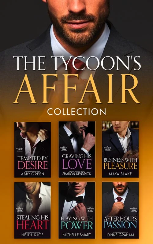 The Tycoon's Affair Collection: When Christakos Meets His Match (Blood Brothers) / Fonseca's Fury / Awakened by Her Desert Captor / The Billionaire's Defiant Acquisition / The Argentinian's Baby of Scandal /... ebook Bundle