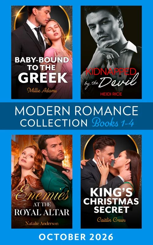 Modern Romance October 2026 Books 1-4: Kidnapped by the Devil (Captive Mafia Seductions) / Baby-Bound to the Greek / Enemies at the Royal Altar / King's Christmas Secret ebook Bundle