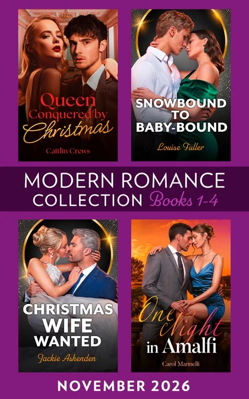 Modern Romance November 2026 Books 1-4: One Night in Amalfi / Snowbound to Baby-Bound / Queen Conquered by Christmas / Christmas Wife Wanted ebook Bundle