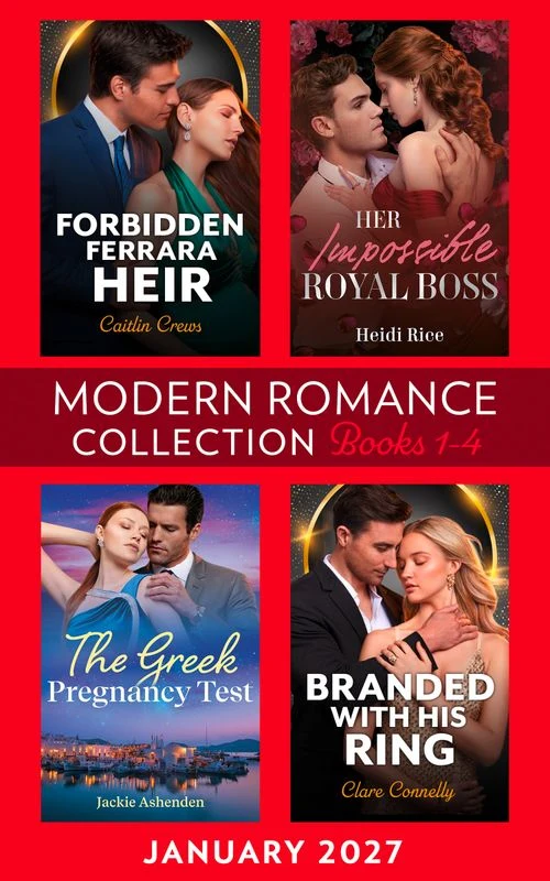 Modern Romance January 2027 Books 1-4: Her Impossible Royal Boss (Enemies by Royal Blood) / Forbidden Ferrara Heir / The Greek Pregnancy Test (Hot, Greek and God-Like) / Branded with His Ring ebook Bundle