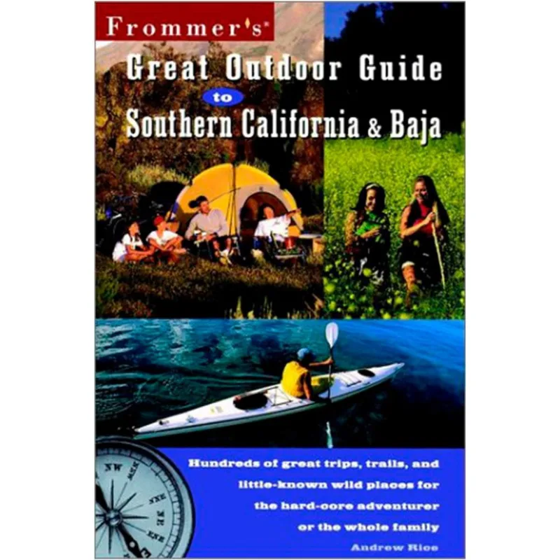 FROMMERS GREAT OUTDOORS GUIDE TO SOUTHEN CALIFORNIA AND BAJA FROMMERS GREAT OUTDOORS GUIDE TO SOUTHEN CALIFORNIA AND BAJA