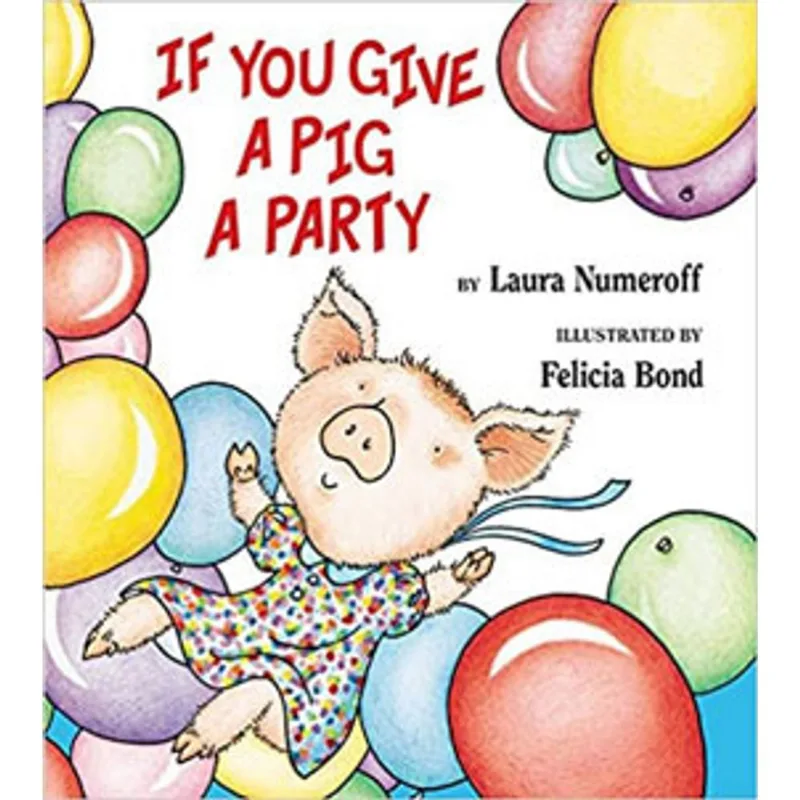 IF YOU GIVE A PIG A PARTY