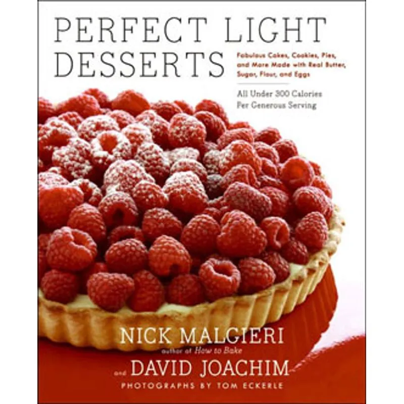 PERFECT LIGHT DESSERTS: ALL UNDER 300 CALORIES PER GENEROUS SERVING