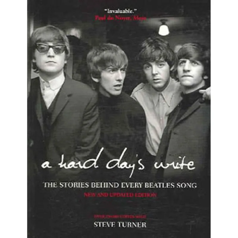 HARD DAY'S WRITE, A - THE STORIES BEHIND EVERY BEATLES SONG