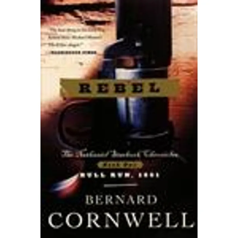 Rebel - The Nathaniel Starbuck Chronicles: Book One