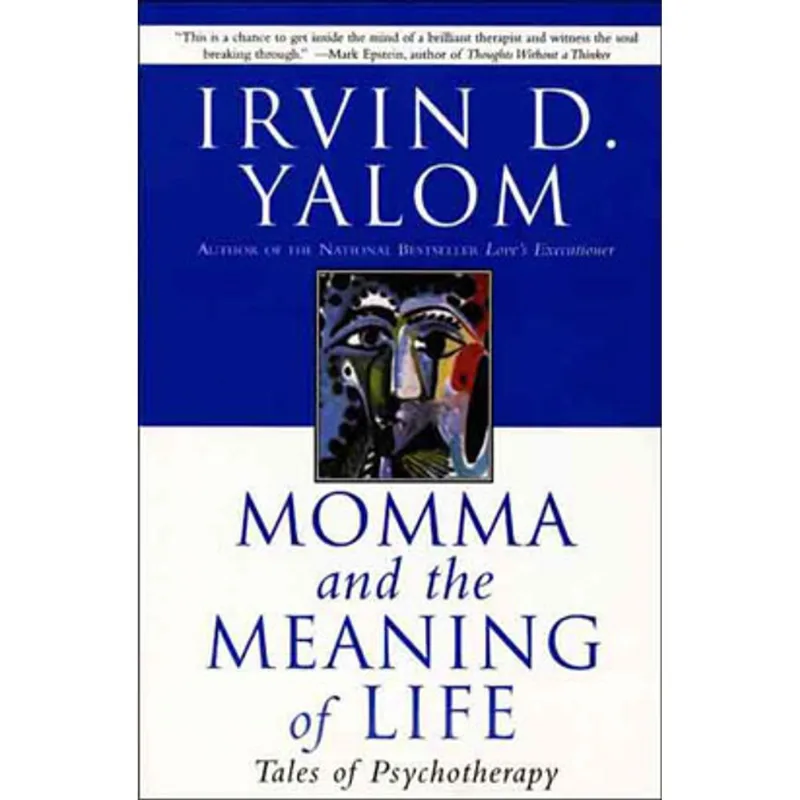 MOMMA AND THE MEANING OF LIFE - TALES OF PSYCHOTHERAPY