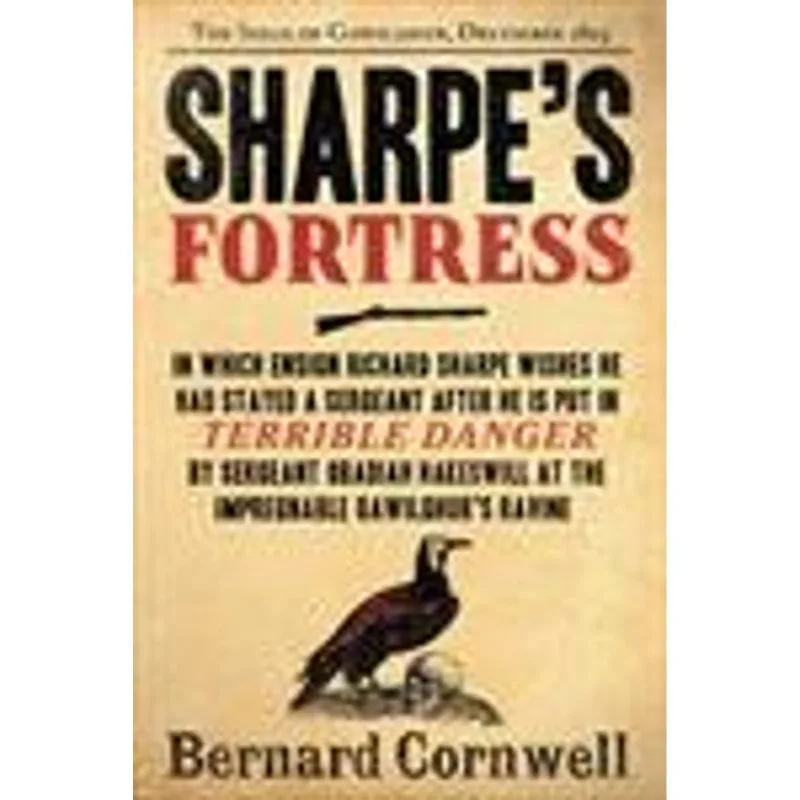 Sharpe´S Fortress - Richard Sharpe and The Siege of Gawilghur, December 1803