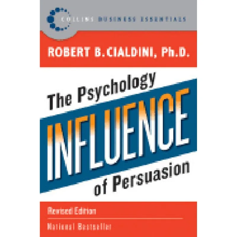 INFLUENCE - THE PSYCHOLOGY OF PERSUASION