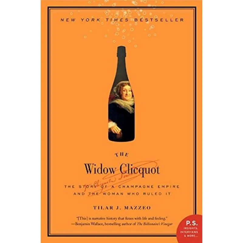 Widow Clicquot, The - The Story Of A Champagne Empire And The Woman Who Ruled It
