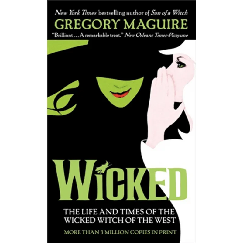 Wicked - The Life and Times of The Wicked Witch of The West