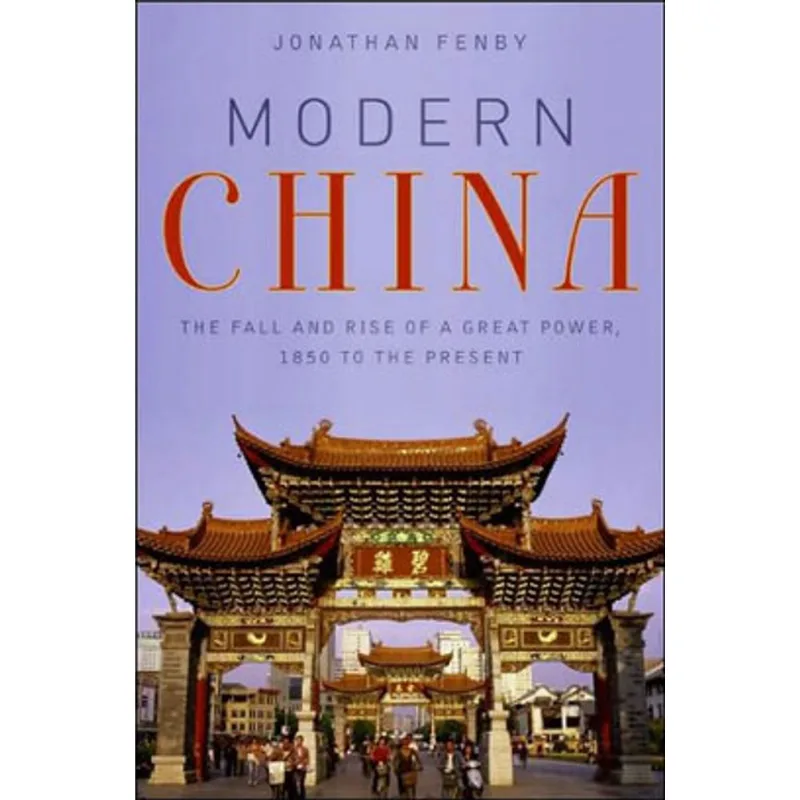 MODERN CHINA - THE FALL AND RISE OF A GREAT POWER, 1850 TO THE PRESENT
