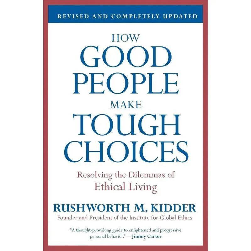 How Good People Make Tough Choices Rev Ed