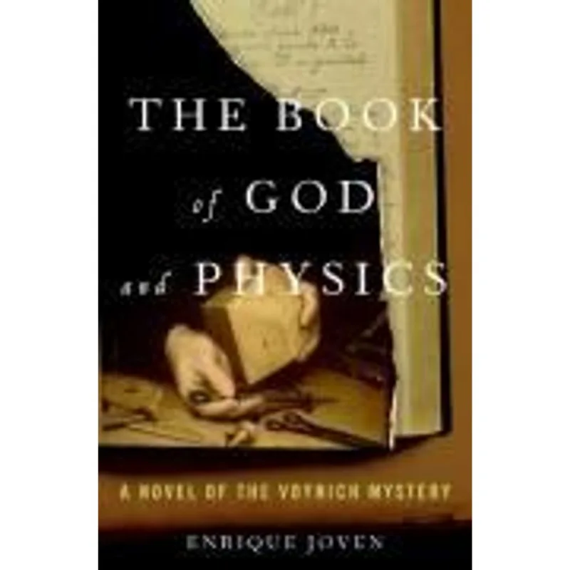 Book of God and Physics, The - a Novel of The Voynich Mystery
