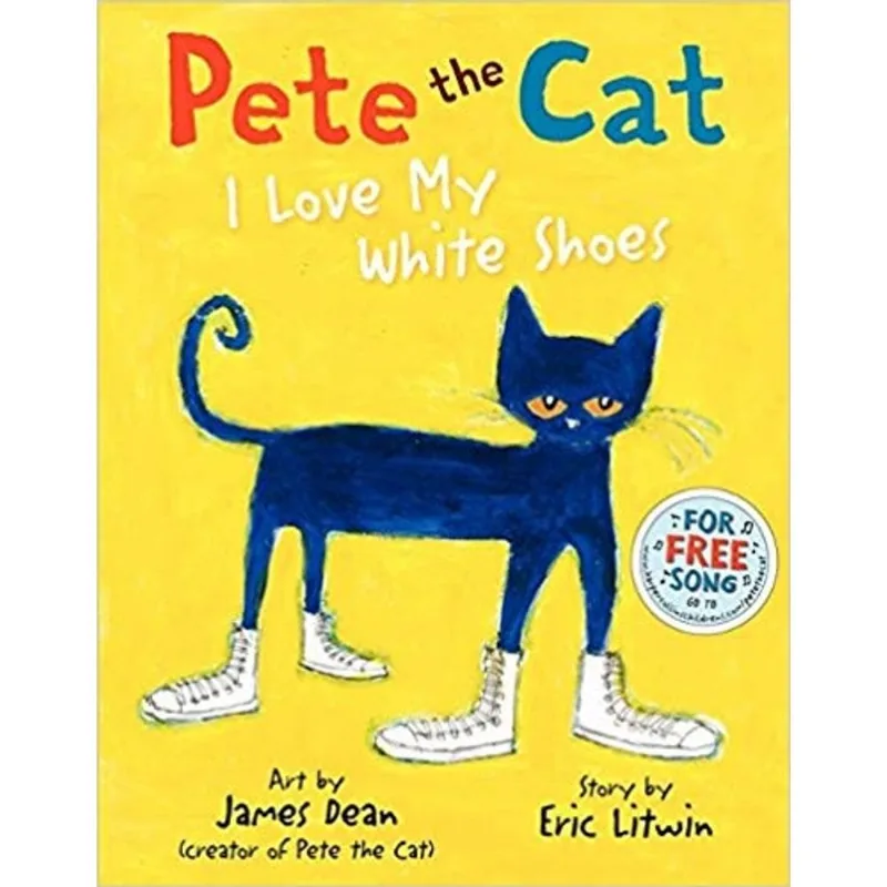 PETE THE CAT - I LOVE MY WHITE SHOES