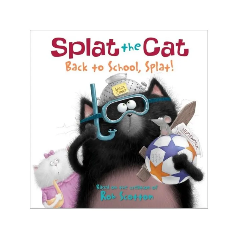 SPLAT THE CAT - BACK TO SCHOOL, SPLAT!