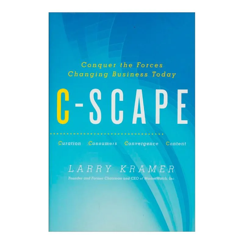 C-Scape. Conquer the Forces Changing Business Today
