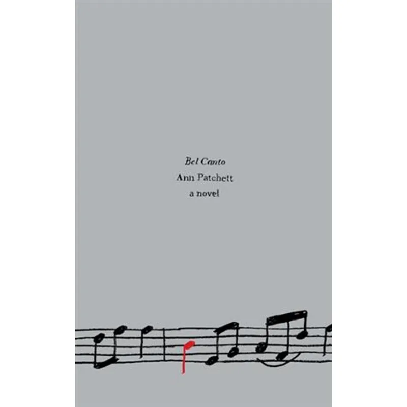 Bel Canto - a Novel