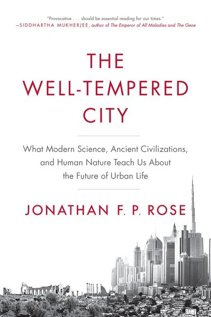 The Well-Tempered City: What Modern Science, Ancient Civilizations, and Human Nature Teach Us About the Future of Urban Life Paperback