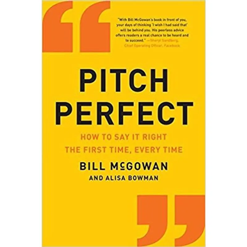 Pitch perfect: how to say it right the first time, every time