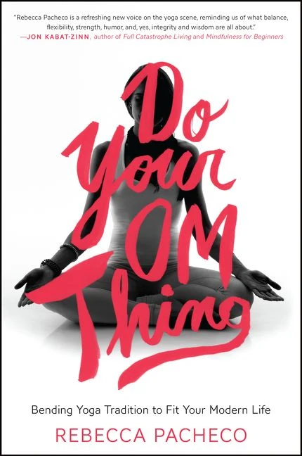 Do Your Om Thing: Bending Yoga Tradition to Fit Your Modern Life Paperback