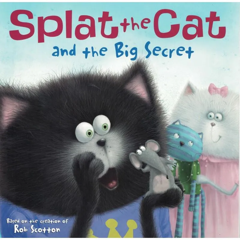 SPLAT THE CAT AND THE BIG SECRET