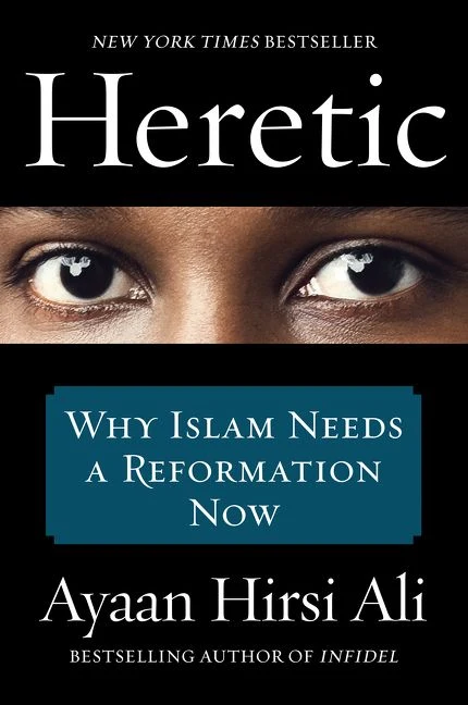 Heretic: Why Islam Needs a Reformation Now Paperback