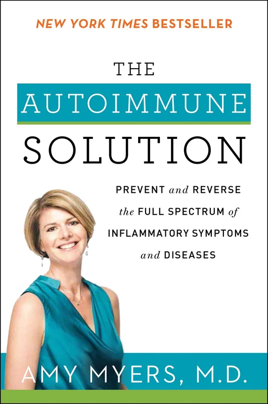 The Autoimmune Solution: Prevent and Reverse the Full Spectrum of Inflammatory Symptoms and Diseases Paperback