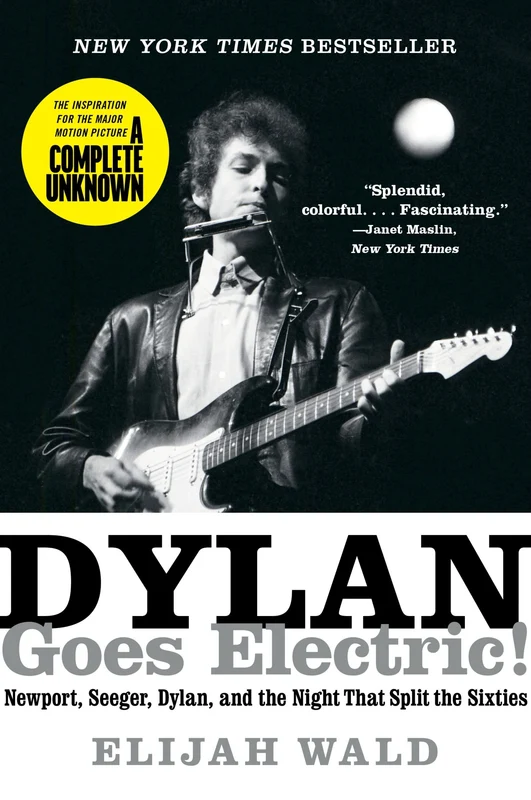 Dylan Goes Electric!: Newport, Seeger, Dylan, and the Night That Split the Sixties Paperback