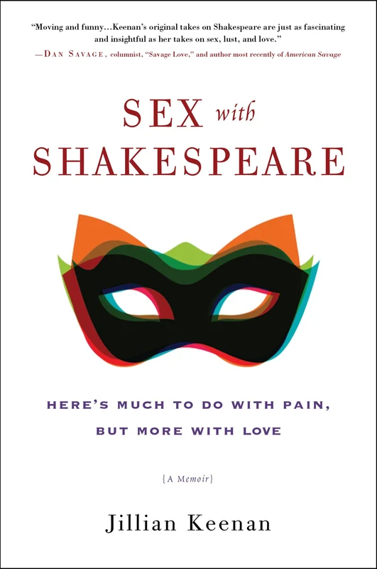 Sex with Shakespeare: Here's Much to Do with Pain, but More with Love Paperback