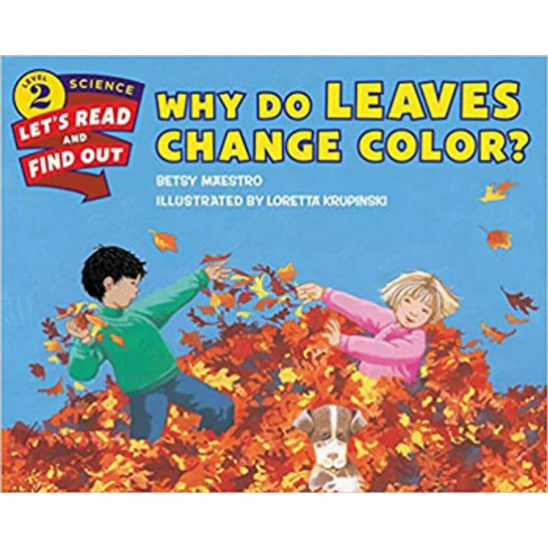 WHY DO LEAVES CHANGE COLORS?