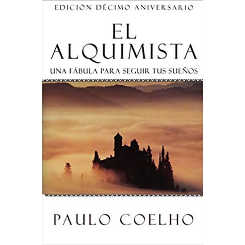 EL ALQUIMISTA - UNA FABULA PARA SEGUIR TUS SUENOS