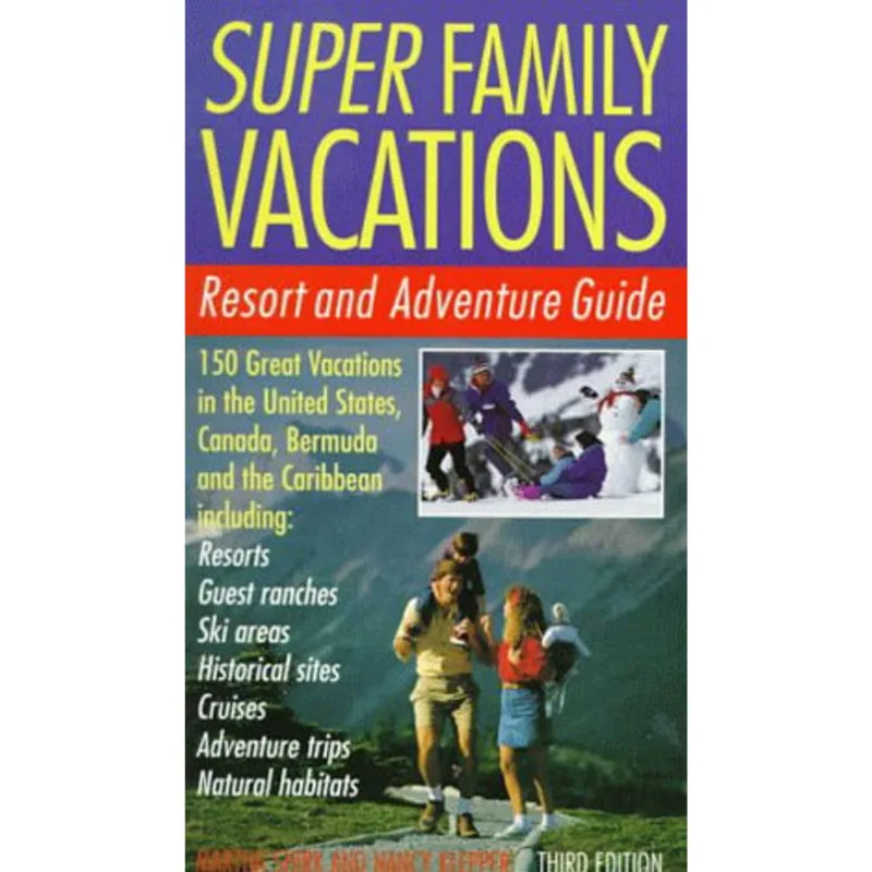 SUPER FAMILY VACATIONS - RESORT AND ADVENTURE GUIDE