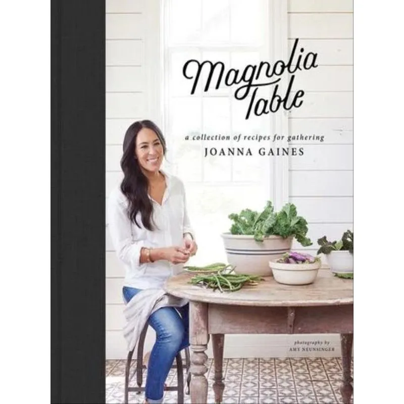 MAGNOLIA TABLE - A COLLECTION OF RECIPES FOR GATHERING