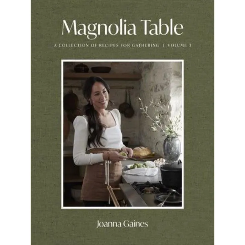 MAGNOLIA TABLE - A COLLECTION OF RECIPES FOR GATHERING - VOL. 3