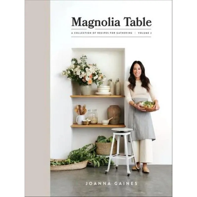 MAGNOLIA TABLE - A COLLECTION OF RECIPES FOR GATHERING - VOL. 2