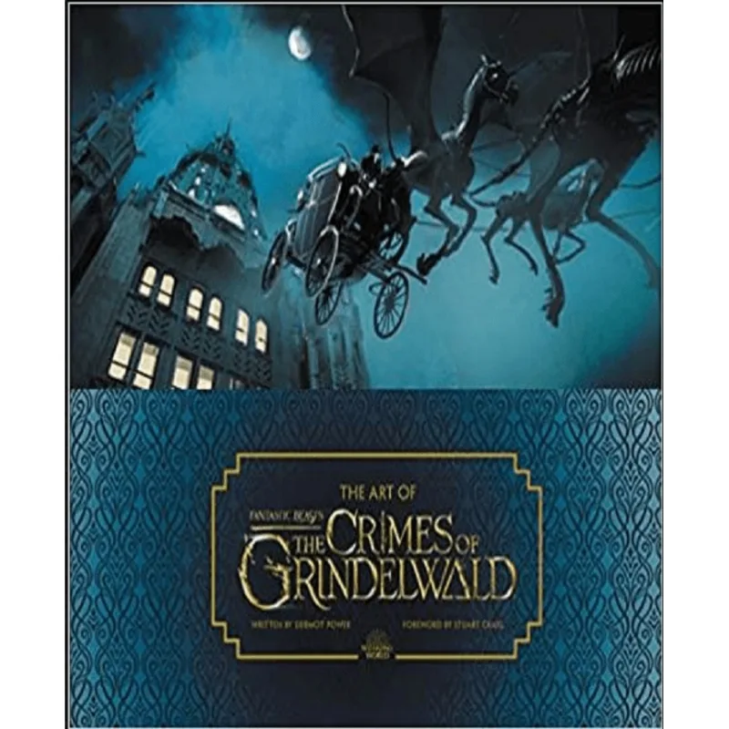 The Art of Fantastic beasts. The crimes of Grindelwald