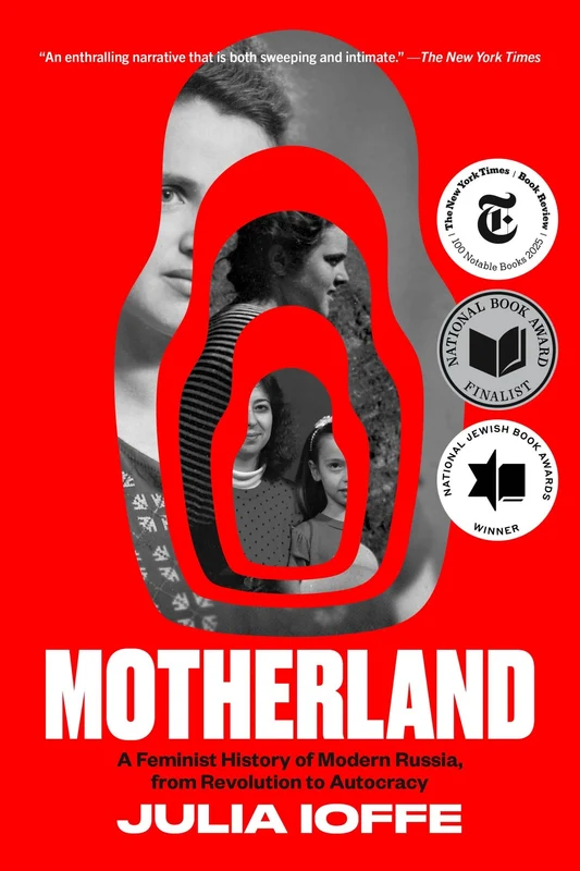 Motherland: A Feminist History of Modern Russia, from Revolution to Autocracy
