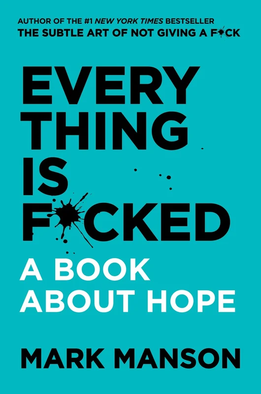 Everything Is F*cked: A Book About Hope Hardback