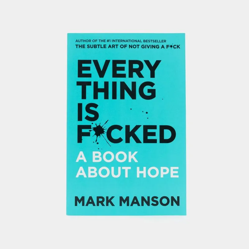 Everything is F*cked: A Book About Hope