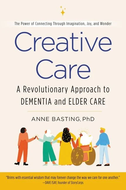 Creative Care: A Revolutionary Approach to Dementia and Elder Care Paperback