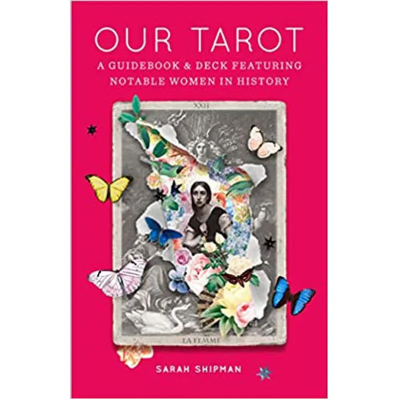 OUR TAROT - A GUIDEBOOK AND DECK FEATURING NOTABLE WOMEN IN HISTORY