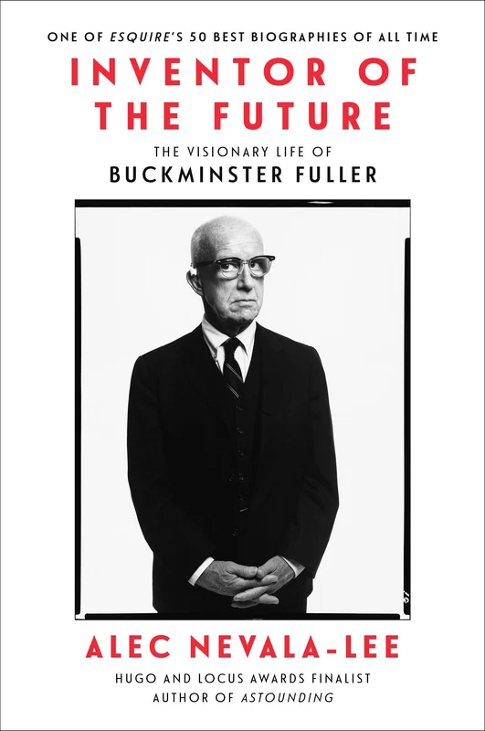 Inventor of the Future: The Visionary Life of Buckminster Fuller Paperback