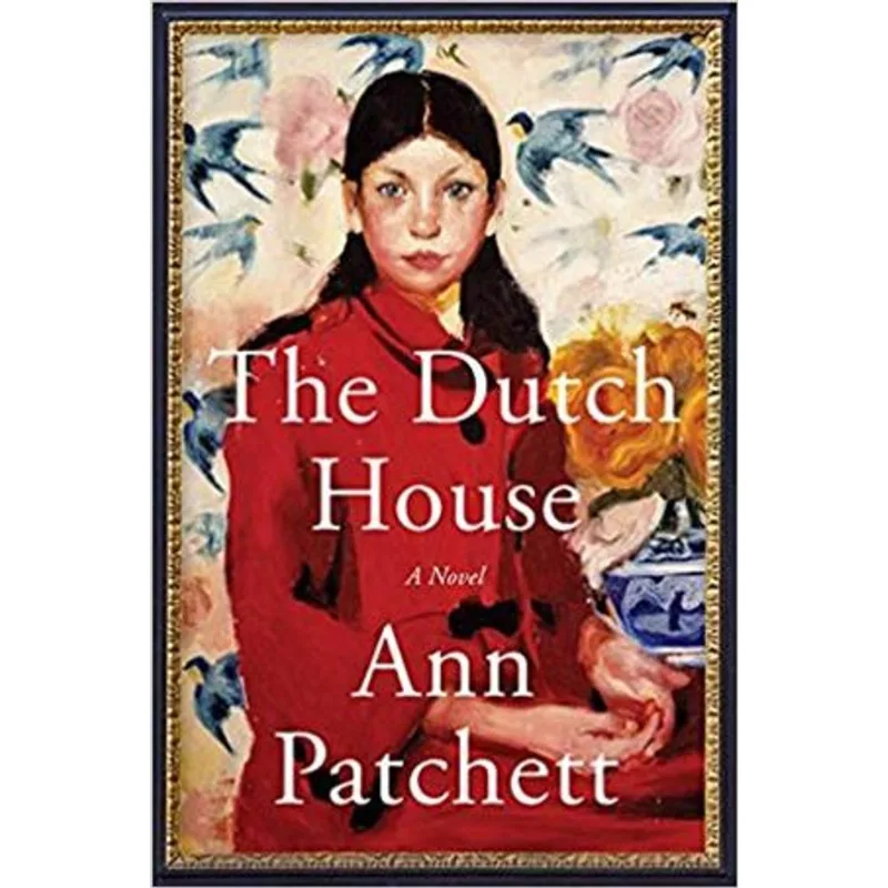 The Dutch House - a Novel