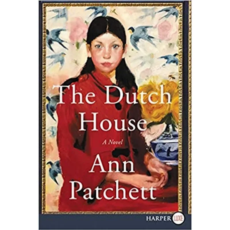 THE DUTCH HOUSE - A NOVEL