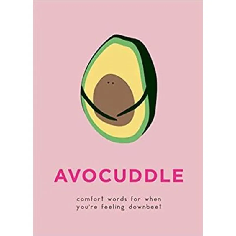 Avocuddle - Comfort Words For When You Re Feeling Downbeet